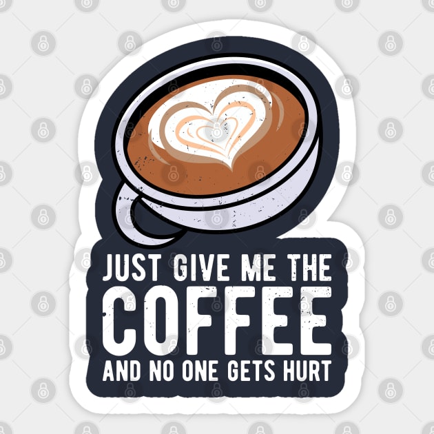 just give me the coffee and no one gets hurt Sticker by Gaming champion